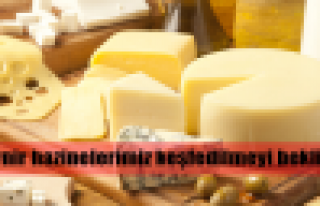Peynir hazinelerimiz keşfe muhtaç!
