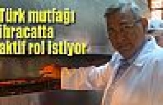 Türk mutfağı ihracatta aktif rol istiyor