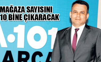 A101 şube sayısını 10 bine çıkaracak