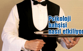 Psikoloji bahşişi nasıl etkiliyor?