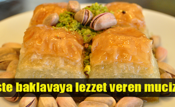 Baklavaya lezzet veren mucize