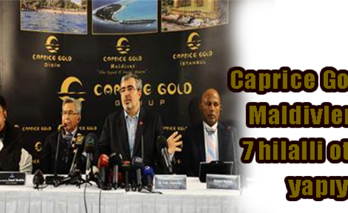 Caprice Maldivler’de 7 hilalli otel yapacak