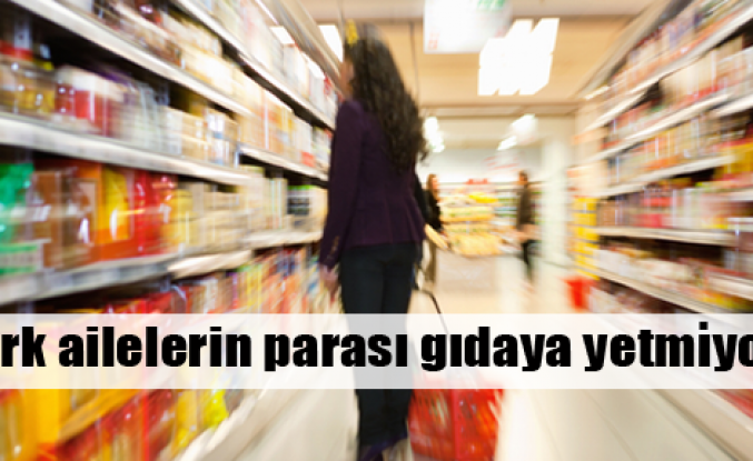 Paramız gıda alışverişine yetmiyor