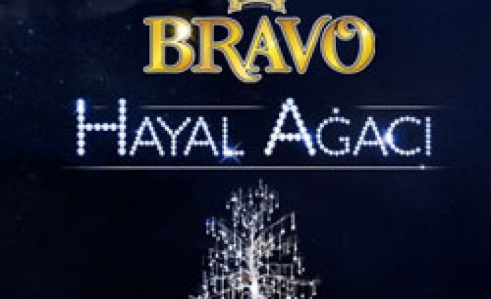 Bravo Hayal Ağacı hayalleri gerçekleştiriyor