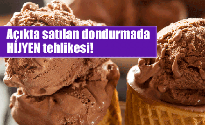 Açık dondurmada hijyen tehlikesi!