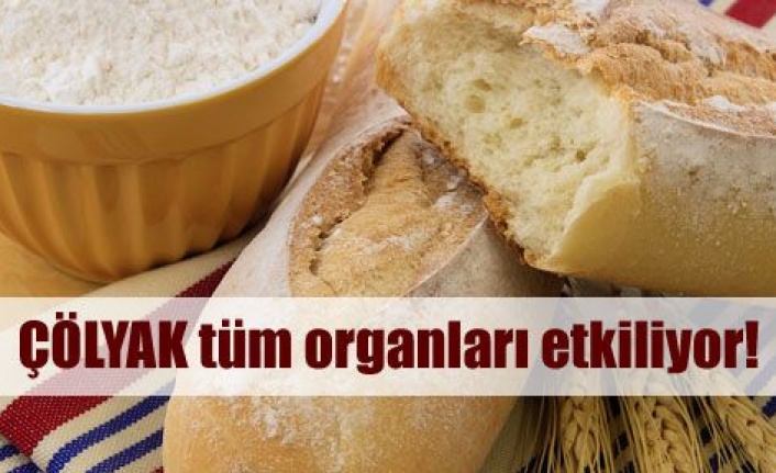 Çölyak tüm organları etkiliyor
