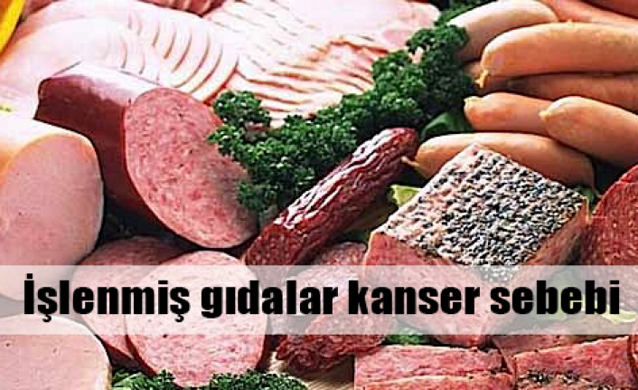İşlenmiş gıdalar kanser sebebi