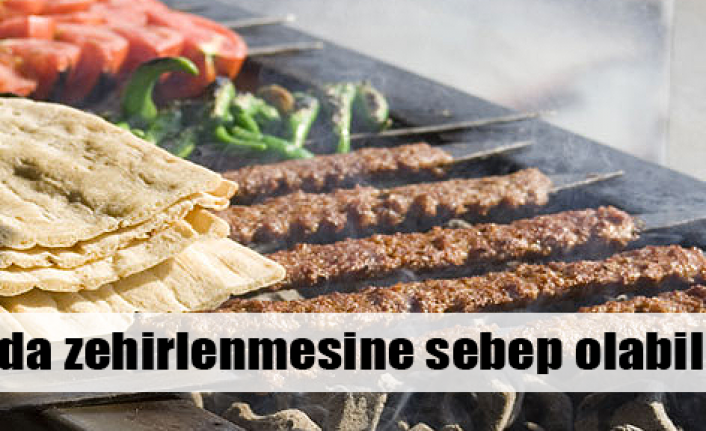 Kebap yerken zehirlenmeyin!