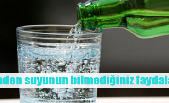 Maden suyunun bilmediğiniz faydaları