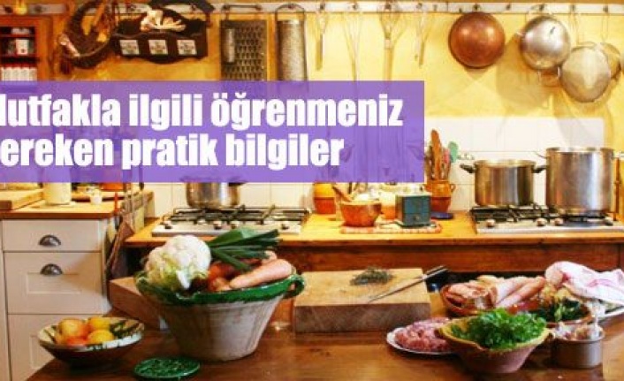 Mutfakta pratik bilgi rehberi