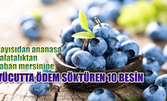 Vücuttan ödem söktüren 10 besin!