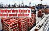 Türkiye'den Katar'a ikinci gemi gidiyor